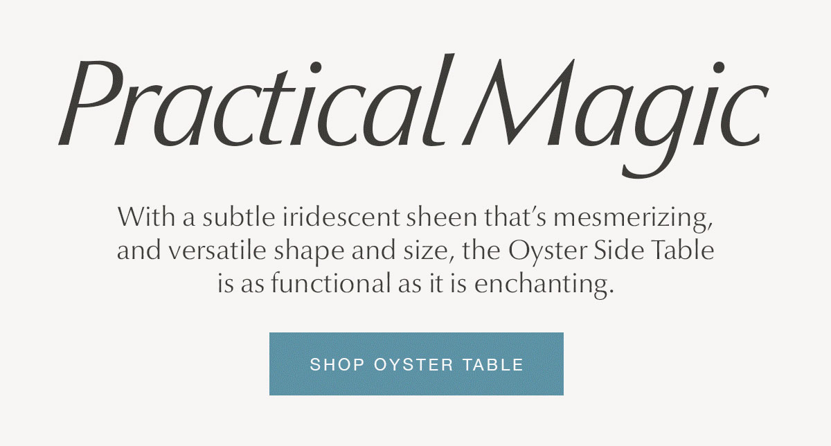 Practical Magic - SHOP OYSTER TABLE