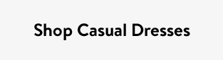 Shop Casual Dresses