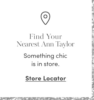 Find Your Nearest Ann Taylor