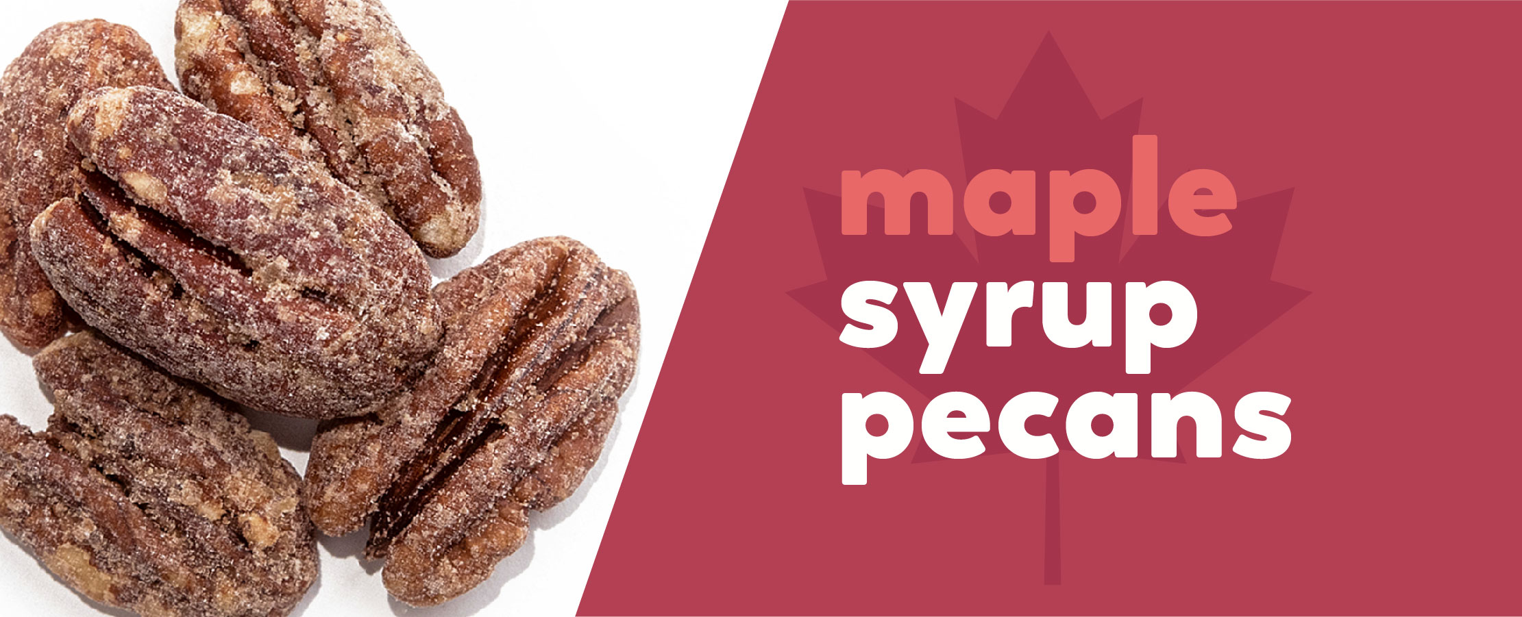 MAPLE SYRUP PECANS