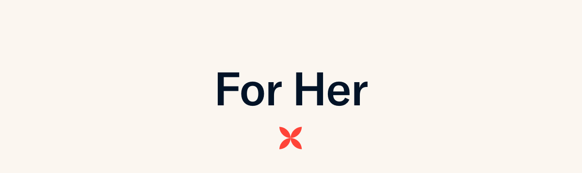 For Her