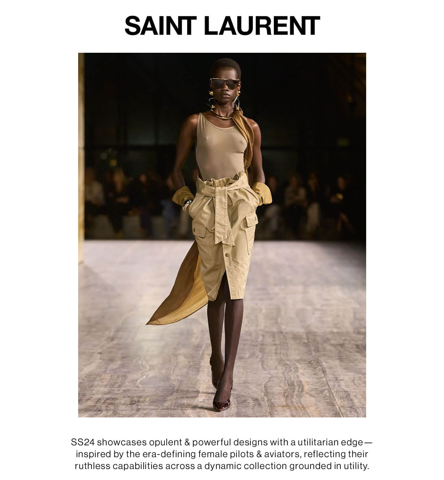 Saint Laurent: SS24 showcases opulent & powerful designs with a utilitarian edge—inspired by the era-defining female pilots & aviators, reflecting their ruthless capabilities across a dynamic collection grounded in utility. Shop the Collection