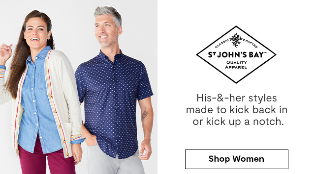 St. John's Bay. His-&-her styles made to kick back in or kick up a notch. Shop Women