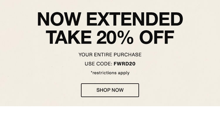 Now Extended Take 20% Off you entire purchase. Use Code: FWRD20. Shop now.