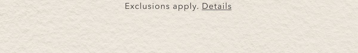 Exclusions apply. Details