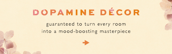 dopamine decor guaranteed to turn every room into a mood-boosting masterpiece.