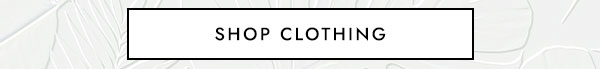 SHOP CLOTHING