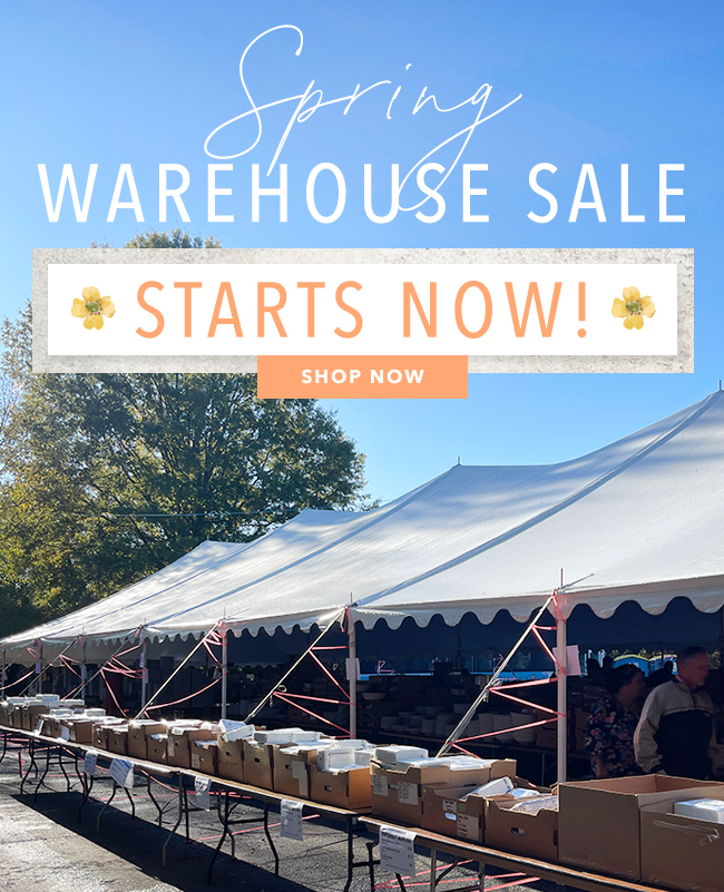 Spring Warehouse Sale Starts NOW! Shop now