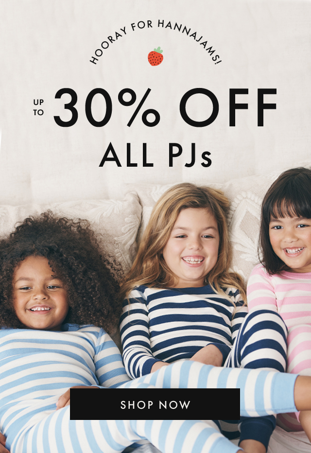 HOORAY FOR HANNAJAMS! | UP TO 30% OFF ALL PJs | SHOP NOW