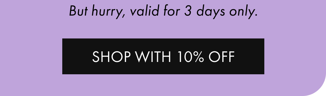 But hurry, valid for 3 days only.