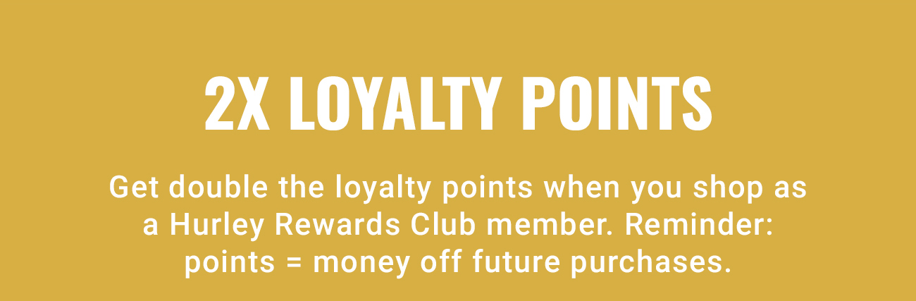 2X Loyalty Points