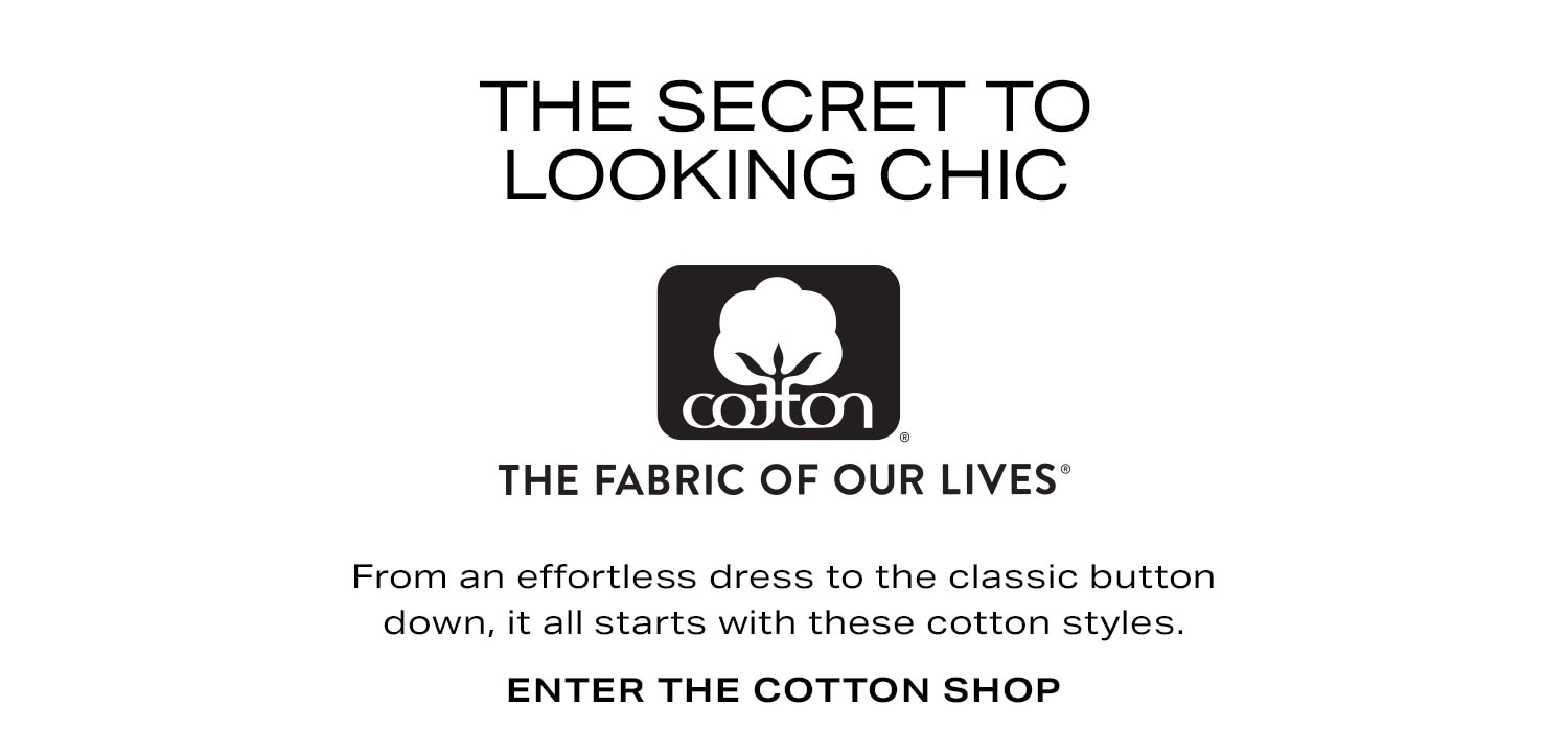 The Secret to Looking Chic. Enter the Cotton Shop.