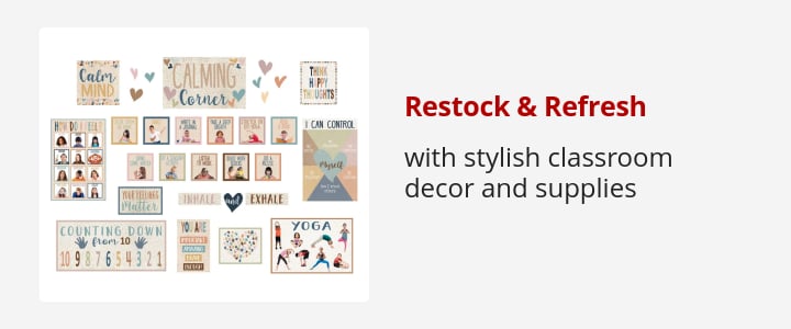 Restock & Refresh the classroom with stylish decor and supplies