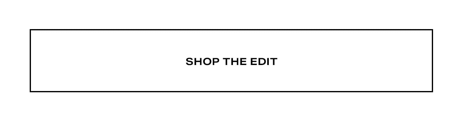 Shop the Edit