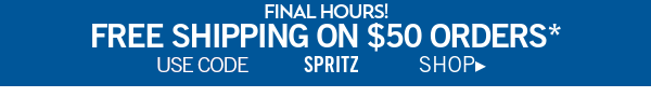 Final Hour! Free shipping on $50 orders* use code spritz shop