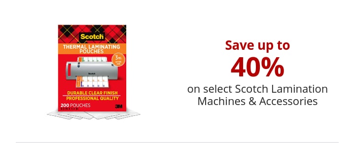 Save up to 40% on select Scotch Lamination Machines & Accessories