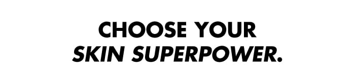 choose your skin superpower