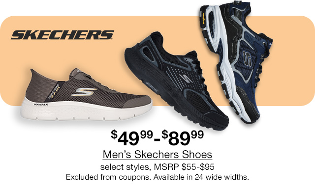 $49.99 to $89.99 Men's Skechers Shoes, select styles, MSRP $55 to $95. Excluded from coupons. Available in 24 wide widths.