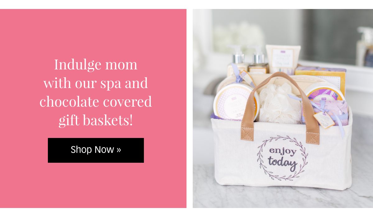 Shop Mother's Day Gift Baskets »