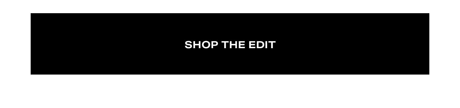 Shop the edit