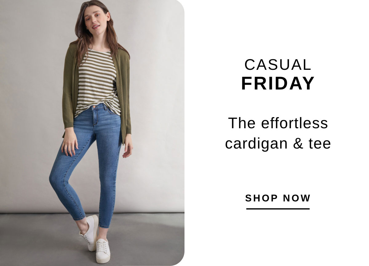 CASUAL FRIDAY The effortless cardigan & tee | SHOP NOW