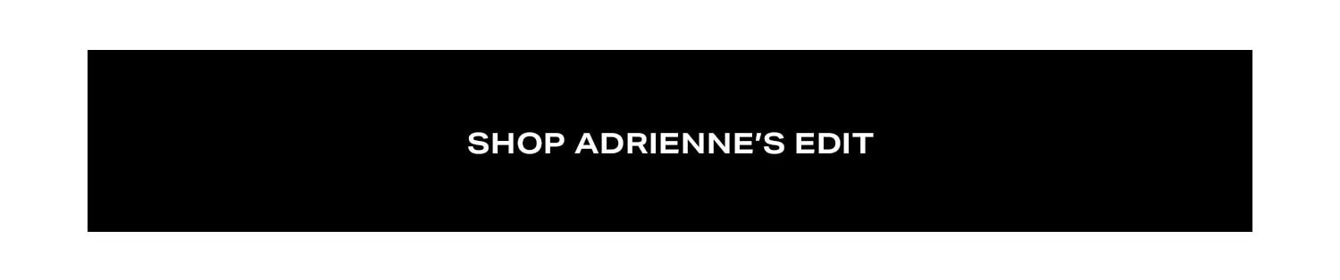 Shop Adrienne’s Edit.