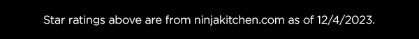 Star ratings above are from ninjakitchen.com as of 12/4/2023.