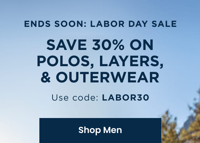 ENDS SOON: Labor Day Sale - Save 30% on Polos, Layers, & Outerwear - Use code: LABOR30 | SHOP MEN