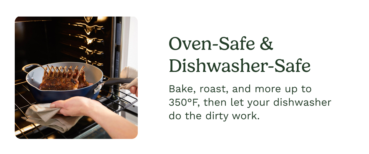 Oven-Safe & Dishwasher-Safe