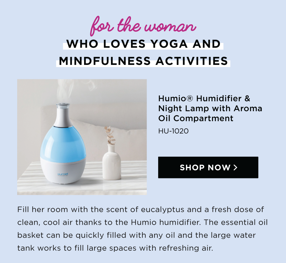 Fill her room with the scent of eucalyptus and a fresh dose of clean, cool air thanks to the Humio humidifier. The essential oil basket can be quickly filled with any oil and the large water tank works to fill large spaces with refreshing air.