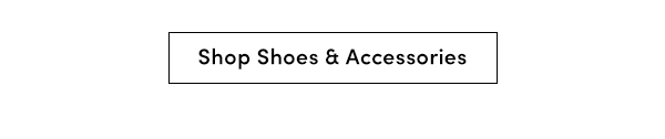 Shop Shoes and Accessories