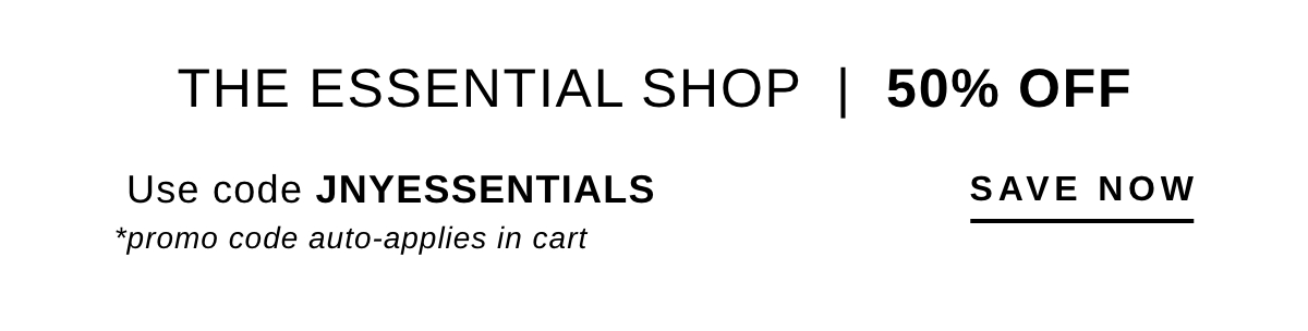 THE ESSENTIAL SHOP 50% OFF | SHOP NOW