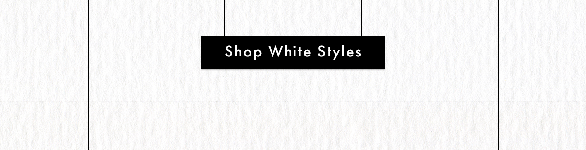 Shop White Styles