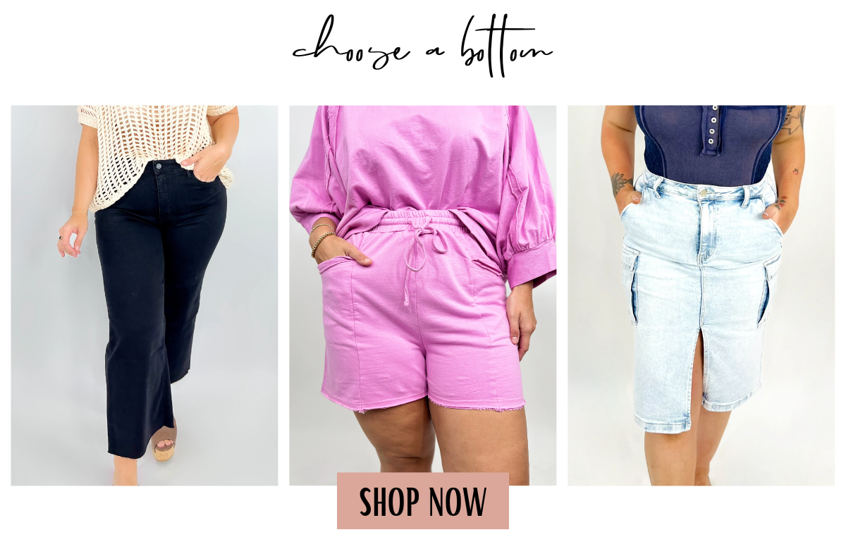 Choose a bottom. Shop now