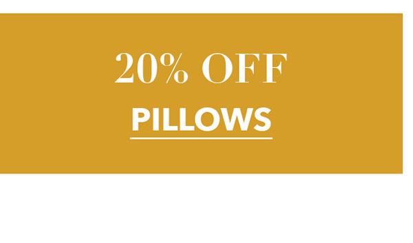 20% OFF Pillows