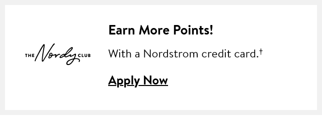 With a Nordstrom credit card.†