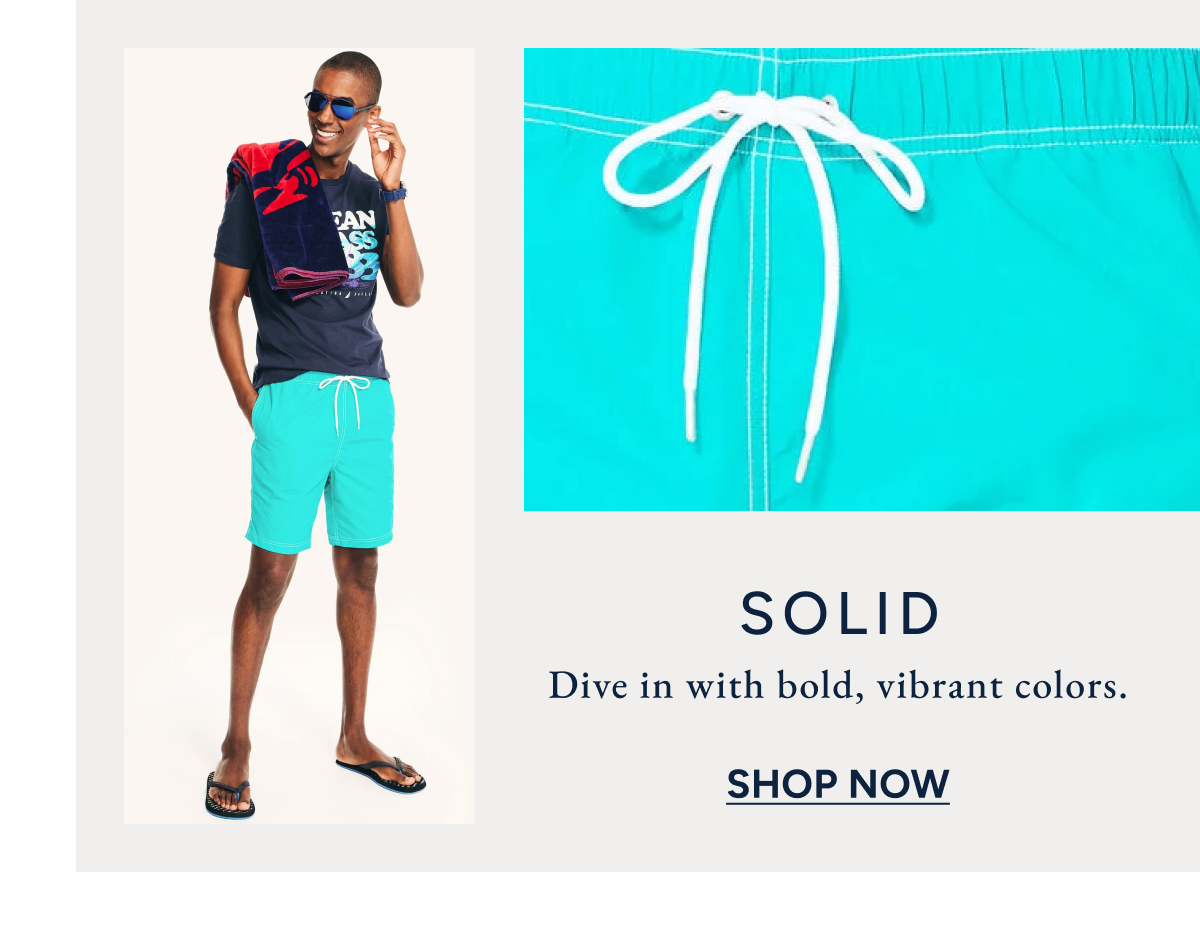 Solid. Dive in with bold, vibrant colors. SHOP NOW