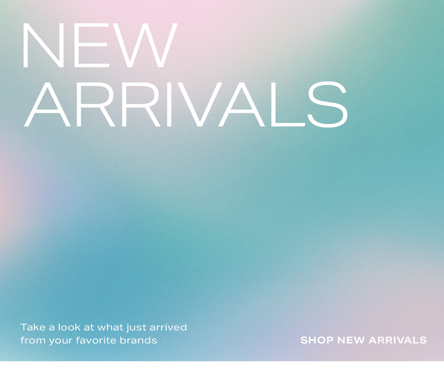 New Arrivals. Take a Look at what just arrived from your favorite brands. Shop New Arrivals