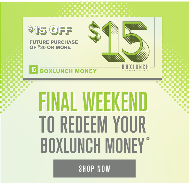 Final Weekend To Redeem Your BoxLunch Money Shop Now