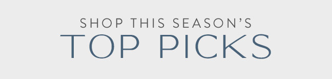 Shop This Season's Top Picks