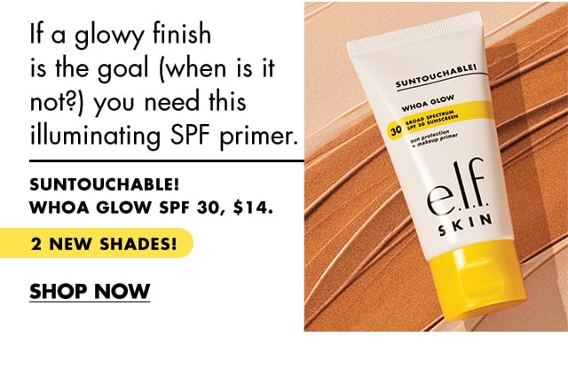 Suntouchable! Whoa Glow SPF 30