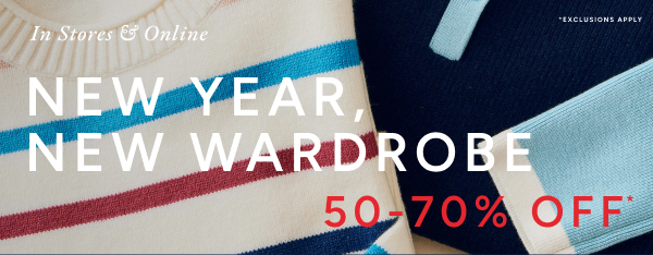 In stores & online. New year, new wardrobe. 50-70% off*