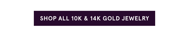 Shop All 10K & 14K Gold Jewelry >