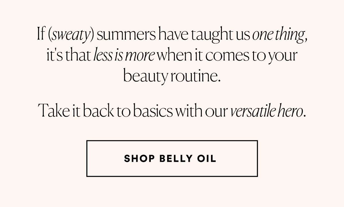 SHOP BELLY OIL>>