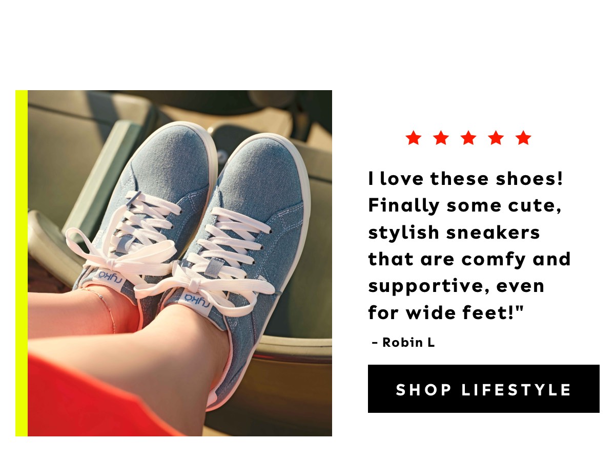 “I Love These Shoes! Finally Some Cute, Stylish Sneakers That Are Comfy And Supportive, Even For Wide Feet!” - Robin L | Shop Lifestyle