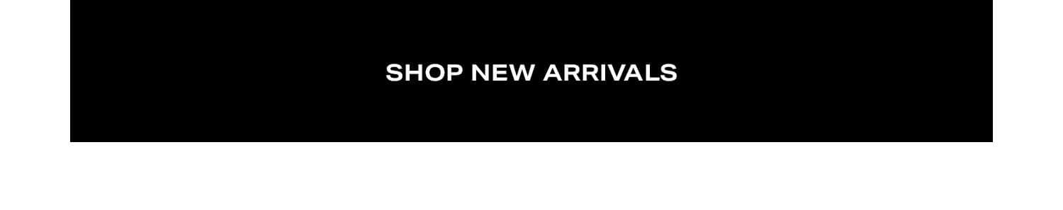 Shop New Arrivals