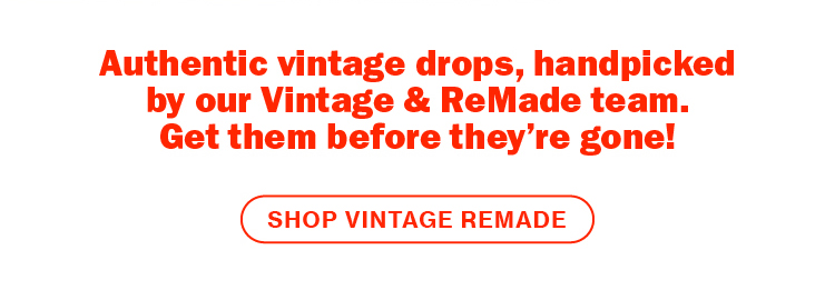 SHOP VINTAGE REMADE