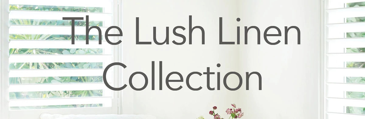 The Lush Linen Collection