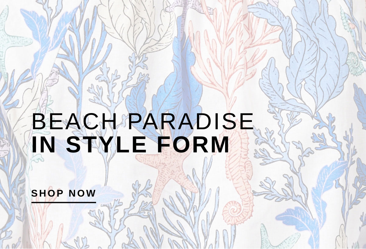 Beach paradise in style form | SHOP NOW