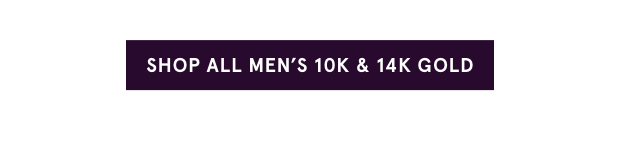 Shop All Men's 10K & 14K Gold >